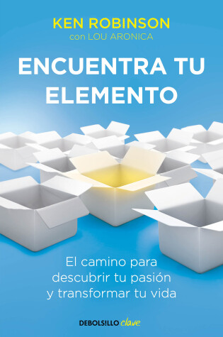 Cover of Encuentra tu elemento: El camino para descubrir to pasion y transformar tu vida / Finding Your Element