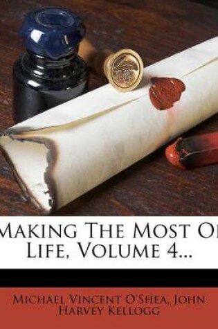 Cover of Making the Most of Life, Volume 4...