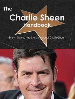 Book cover for The Charlie Sheen Handbook - Everything You Need to Know about Charlie Sheen