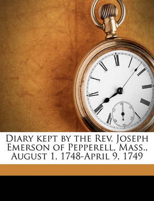 Book cover for Diary Kept by the REV. Joseph Emerson of Pepperell, Mass., August 1, 1748-April 9, 1749