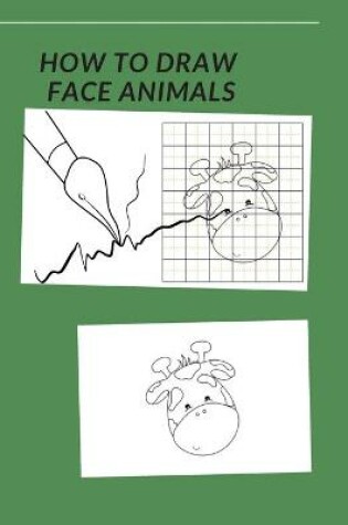 Cover of How to Draw Face Animals