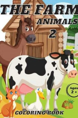Cover of The Farn Animals 2 Coloring Book Ages 2+