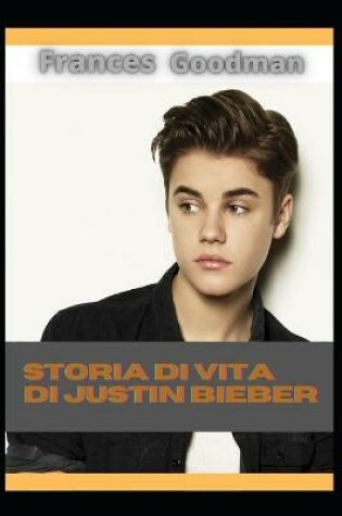 Cover of Storia di vita di Justin Bieber