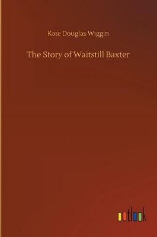 Cover of The Story of Waitstill Baxter