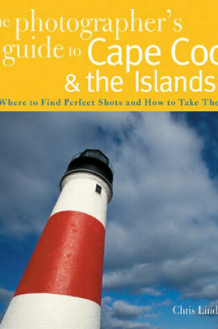 Cover of The Photographer's Guide to Cape Cod & the Islands