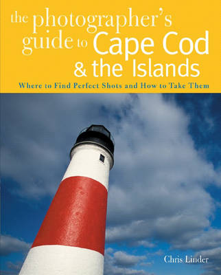 Cover of The Photographer's Guide to Cape Cod & the Islands