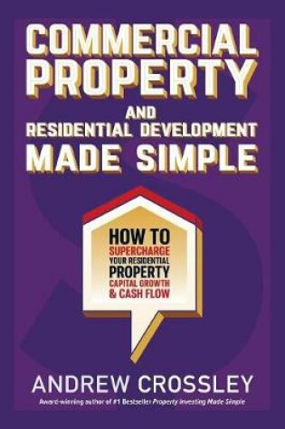 Cover of Commercial Property and Residential Development Made Simple