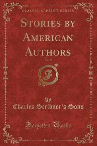 Cover of Stories by American Authors, Vol. 10 (Classic Reprint)
