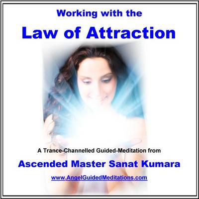 Book cover for Working with the Law of Attraction - Guided Meditation - Ascended Master Sanat Kumara