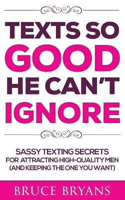 Book cover for Texts So Good He Can't Ignore