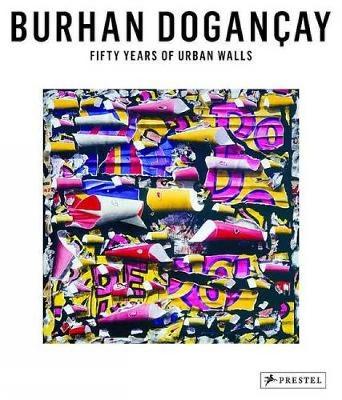 Book cover for Burhan Dogancay: Fifty Years of Urban Walls
