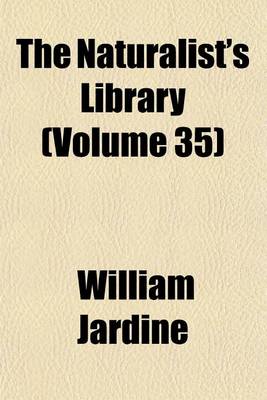 Book cover for The Naturalist's Library (Volume 35)