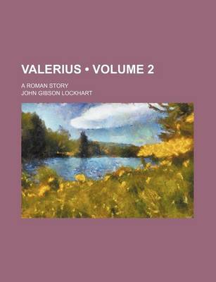 Book cover for Valerius (Volume 2); A Roman Story