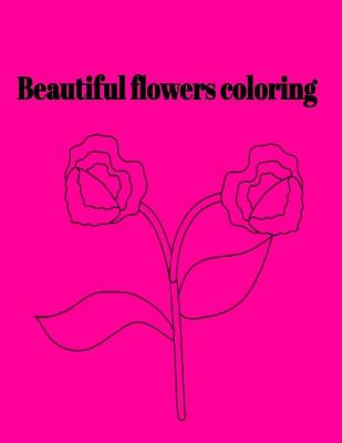 Book cover for Beautiful flowers coloring