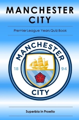 Cover of Manchester City Premier League Years Quiz book