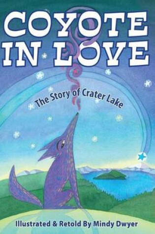 Cover of Coyote in Love: The Story of Crater Lake