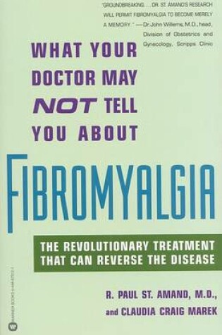 Cover of What Your Doctor May Not Tell You about Fibromyalgia