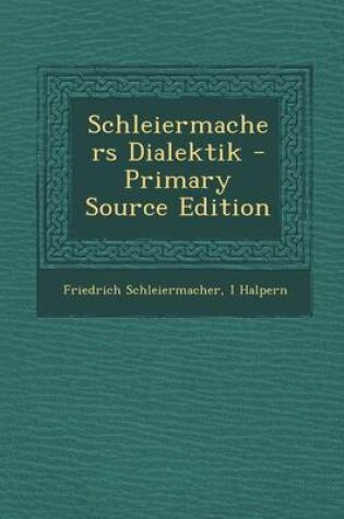 Cover of Schleiermachers Dialektik