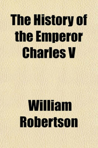 Cover of The History of the Emperor Charles V