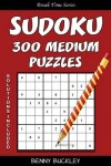 Book cover for Sudoku 300 Medium Puzzles. Solutions Included