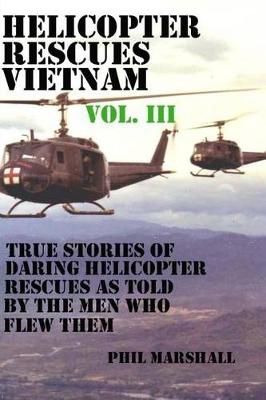 Cover of Helicopter Rescues Vietnam Volume III