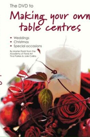 Cover of A DVD for Making Your Own Table Centres