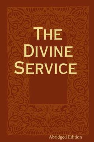 Cover of The Divine Service: Abridged Edition