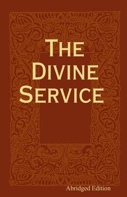 Book cover for The Divine Service: Abridged Edition