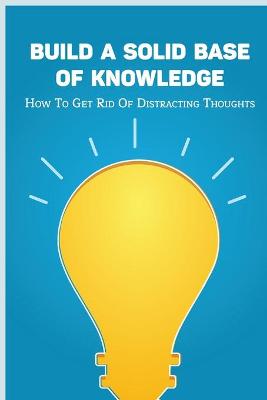 Cover of Build A Solid Base Of Knowledge