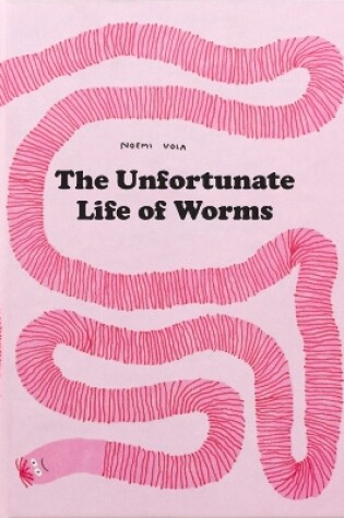 Cover of The Unfortunate Life of Worms