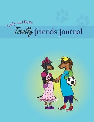Book cover for Lady and Bella Totally Friends Journal