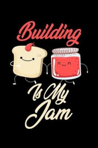 Cover of Building is My Jam