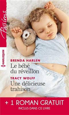 Book cover for Le Bebe Du Reveillon - Une Delicieuse Trahison - Troublant Sentiment