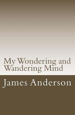 Book cover for My Wondering and Wandering Mind