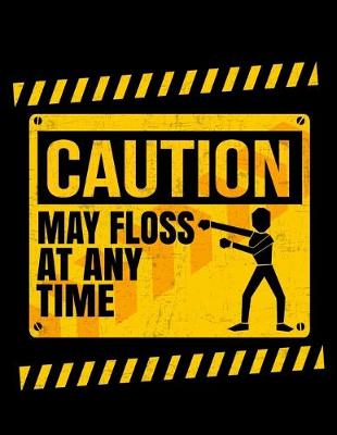 Book cover for Caution May Floss At Any Time