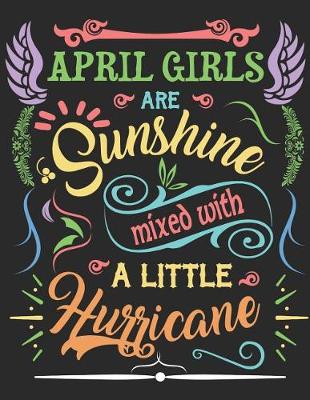 Book cover for April Girls Are Sunshine Mixed with a Little Hurricane