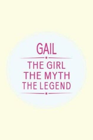 Cover of Gail the Girl the Myth the Legend