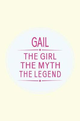 Book cover for Gail the Girl the Myth the Legend