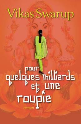 Book cover for Pour Quelques Milliards Et Une Roupie