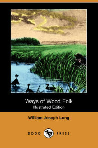 Cover of Ways of Wood Folk(Dodo Press)