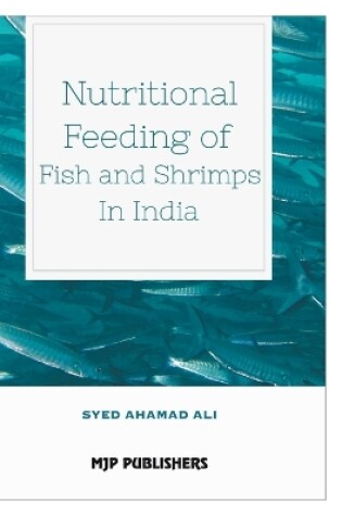 Cover of Nutritional Feeding of Fish and Shrimps in India