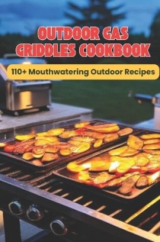 Cover of Outdoor Gas Griddles Cookbook