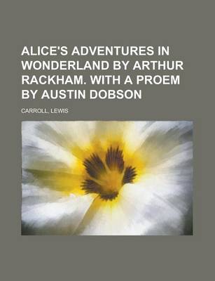 Book cover for Alice's Adventures in Wonderland by Arthur Rackham. with a Proem by Austin Dobson