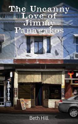 Book cover for The Uncanny Love of Jimmy Panagakos