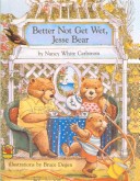 Book cover for Better Not Get Wet, Jesse Bear