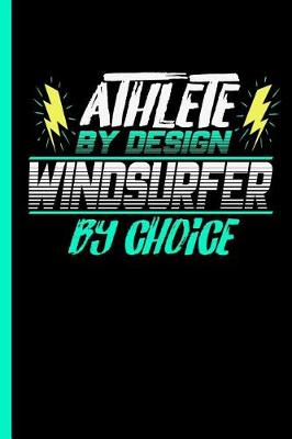 Book cover for Athlete By Design Windsurfer By Choice