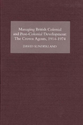 Cover of Managing British Colonial and Post-Colonial Development