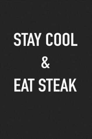 Cover of Stay Cool and Eat Steak