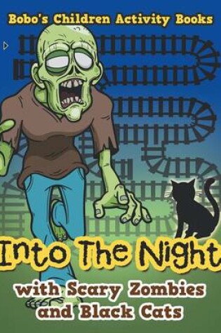 Cover of Into the Night with Scary Zombies and Black Cats