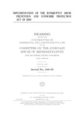 Cover of Implementation of the Bankruptcy Abuse Prevention and Consumer Protection Act of 2005